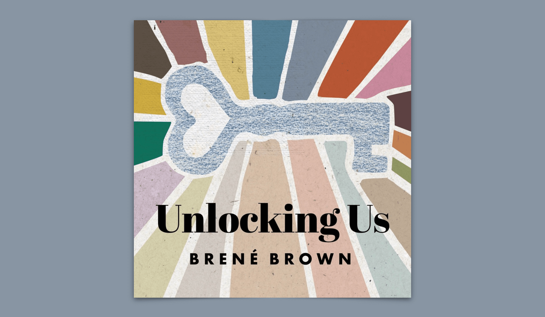 Unlocking Us Brené Brown Podcast
