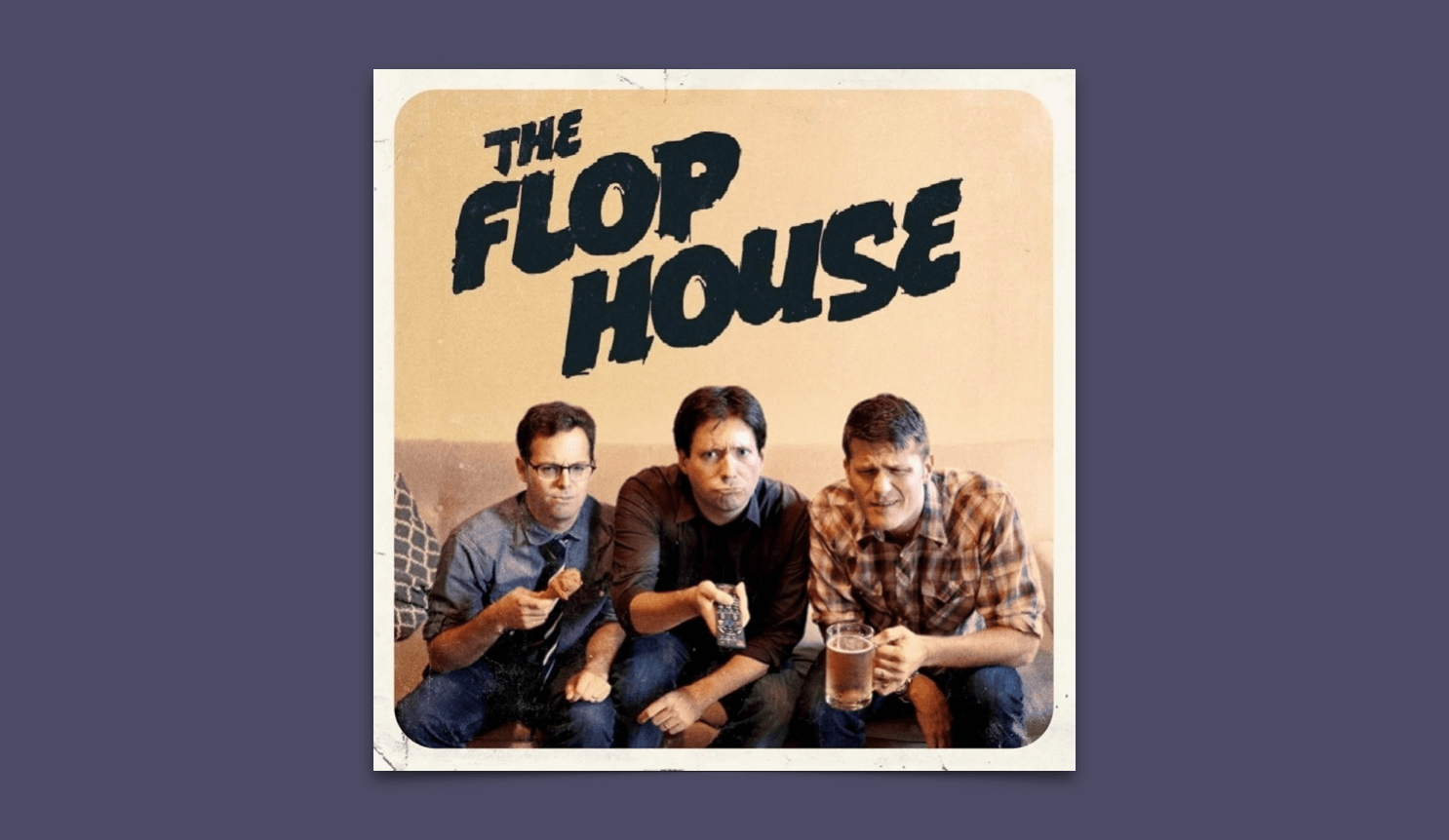 The Flop House Podcast